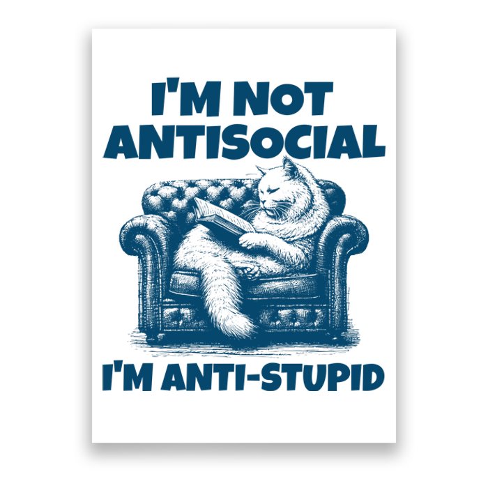 Cat Im Not Antisocial Im Anti Stupid Blue Poster