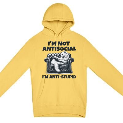 Cat Im Not Antisocial Im Anti Stupid Bw Premium Pullover Hoodie