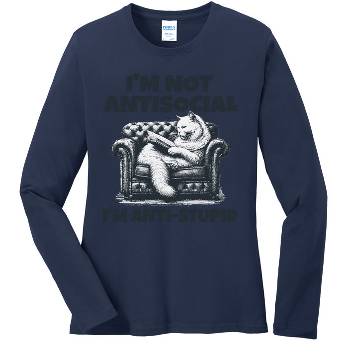 Cat Im Not Antisocial Im Anti Stupid Bw Ladies Long Sleeve Shirt