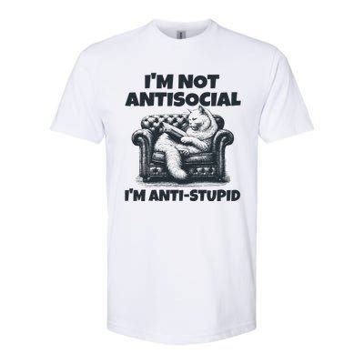 Cat Im Not Antisocial Im Anti Stupid Bw Softstyle CVC T-Shirt