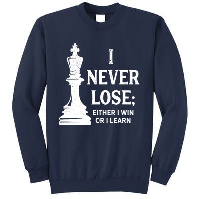 Chess I Never Lose Either I Win Or I Learn Chess Player Sweatshirt