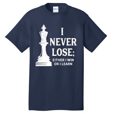 Chess I Never Lose Either I Win Or I Learn Chess Player Tall T-Shirt