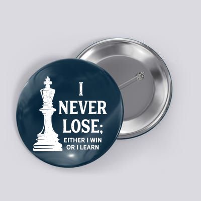 Chess I Never Lose Either I Win Or I Learn Chess Player Button