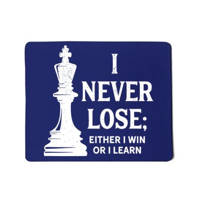 Chess I Never Lose Either I Win Or I Learn Chess Player Mousepad
