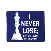 Chess I Never Lose Either I Win Or I Learn Chess Player Mousepad