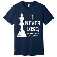 Chess I Never Lose Either I Win Or I Learn Chess Player Premium T-Shirt