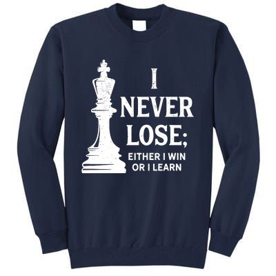 Chess I Never Lose Either I Win Or I Learn Chess Player Tall Sweatshirt