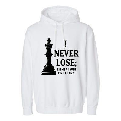 Chess I Never Lose Either I Win Or I Learn Chess Player Garment-Dyed Fleece Hoodie