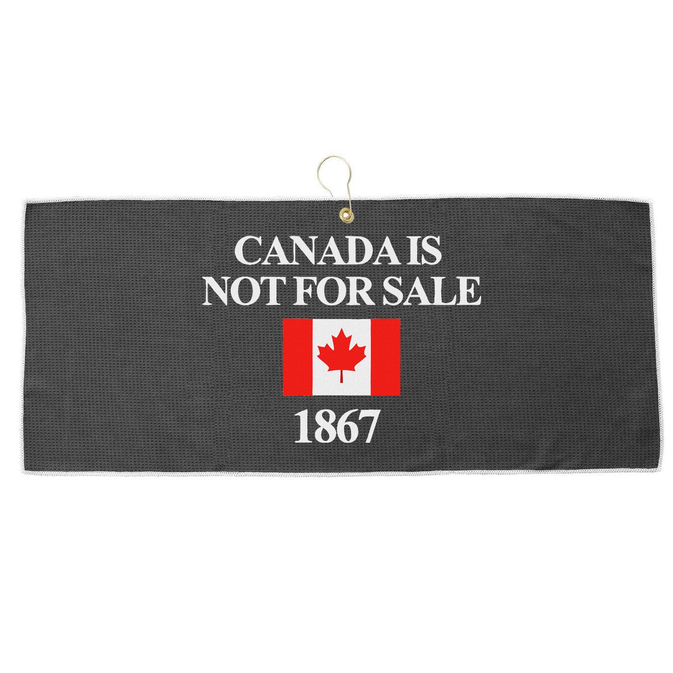 Canada Is Not For Sale 1867 Large Microfiber Waffle Golf Towel