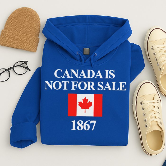 Canada Is Not For Sale 1867 Hoodie