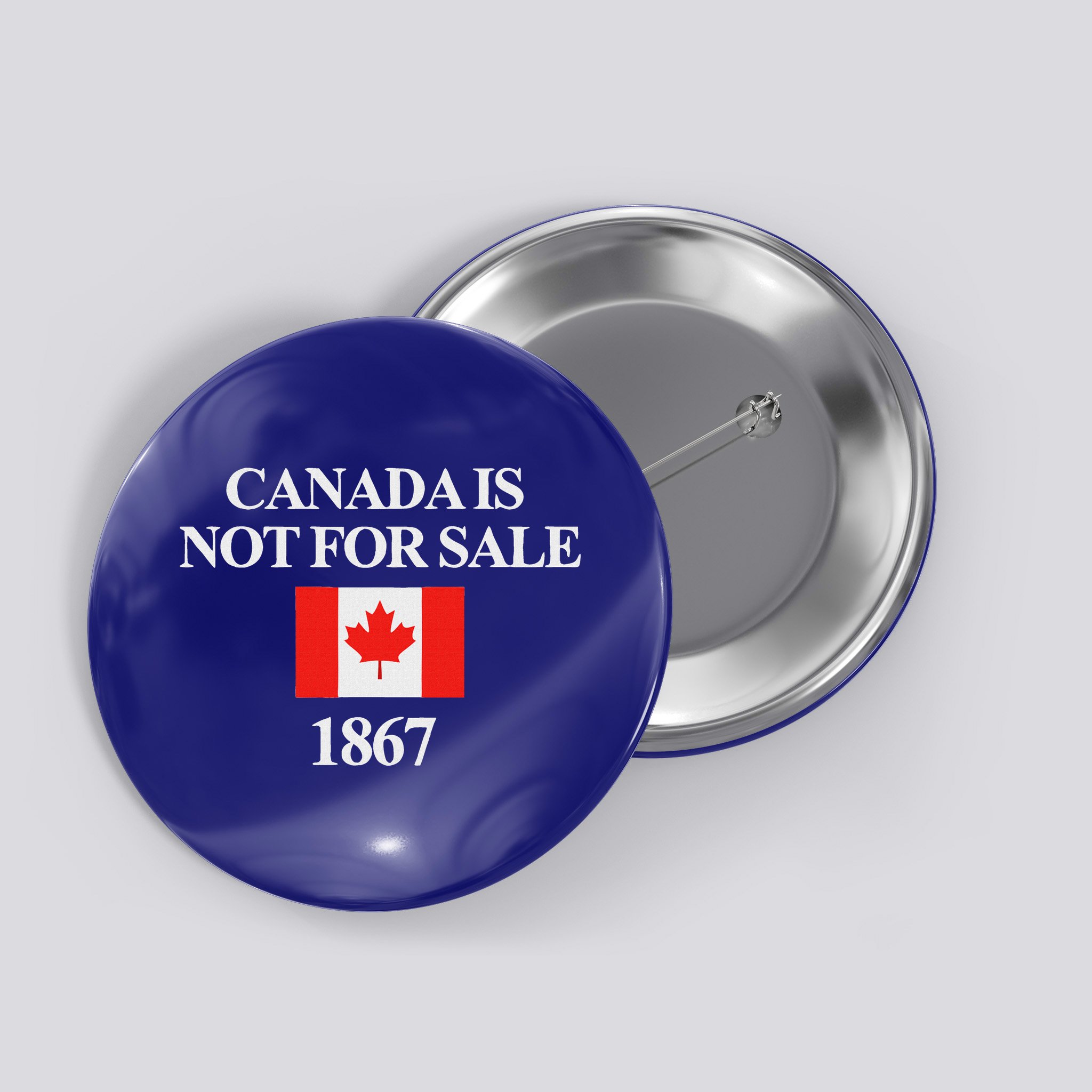 Canada Is Not For Sale 1867 Button