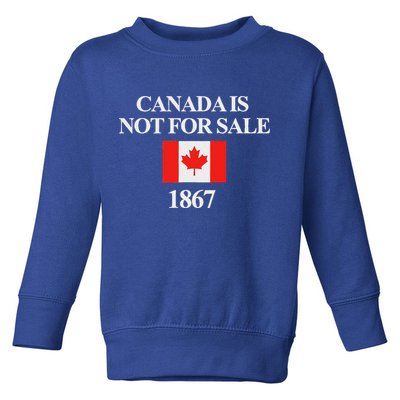 Canada Is Not For Sale 1867 Toddler Sweatshirt