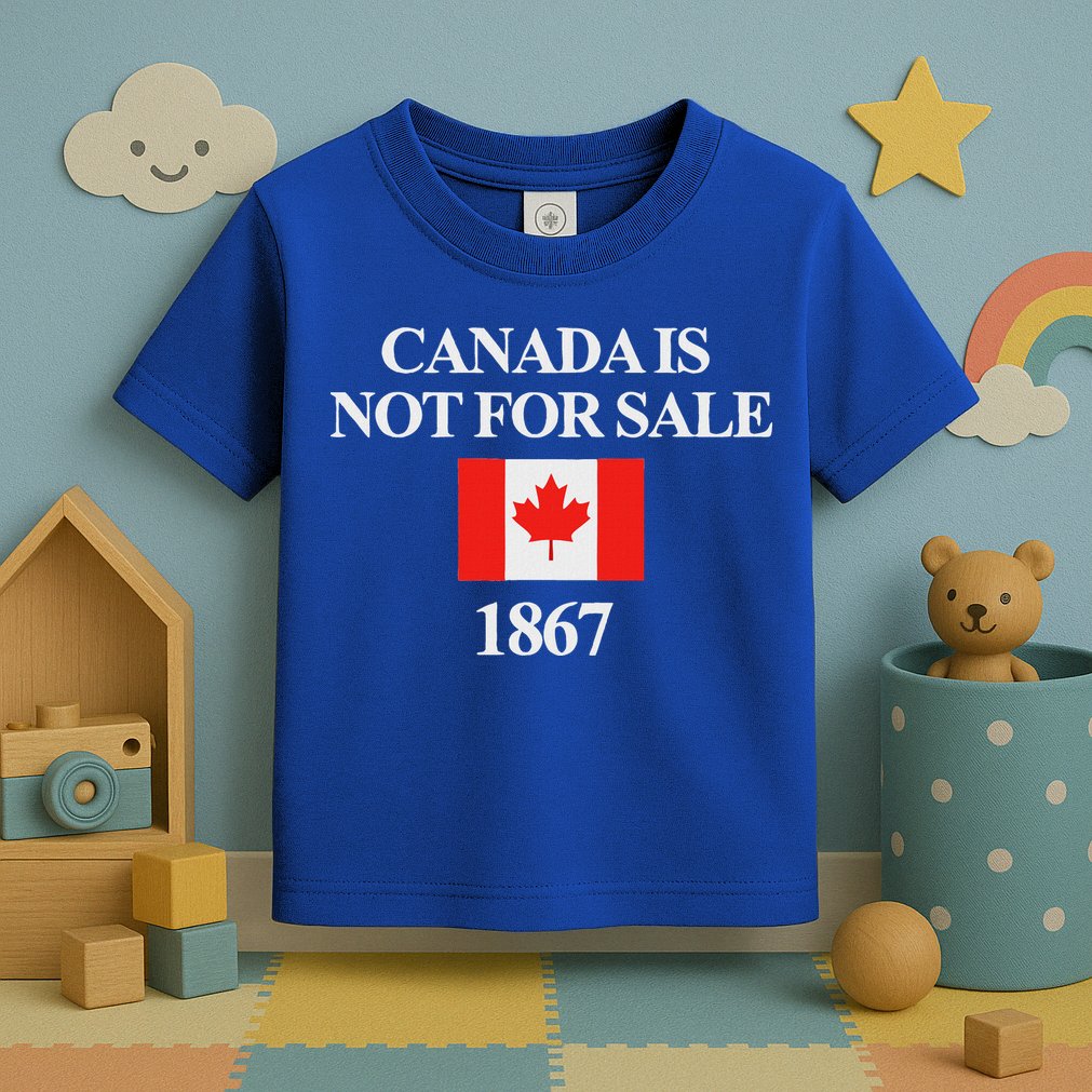 Canada Is Not For Sale 1867 Toddler T-Shirt