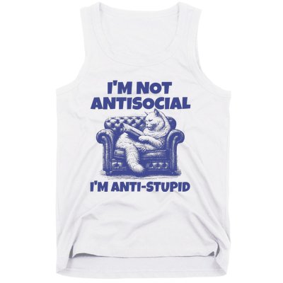 Cute Im Not Anti Social Im Anti Stupid Tank Top