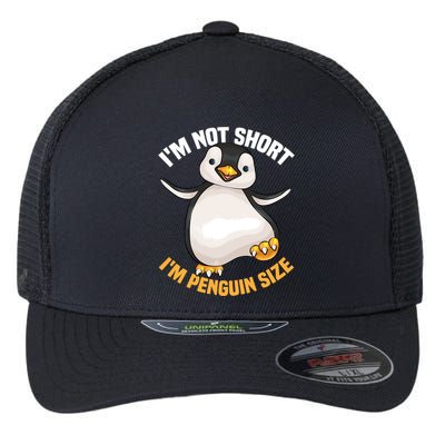 Cool IM Not Short IM Penguin Size Funny Animal Fans Gift Meaningful Gift Flexfit Unipanel Trucker Cap
