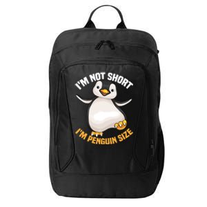 Cool IM Not Short IM Penguin Size Funny Animal Fans Gift Meaningful Gift City Backpack