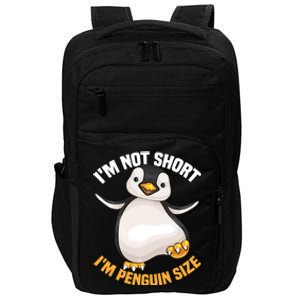 Cool IM Not Short IM Penguin Size Funny Animal Fans Gift Meaningful Gift Impact Tech Backpack