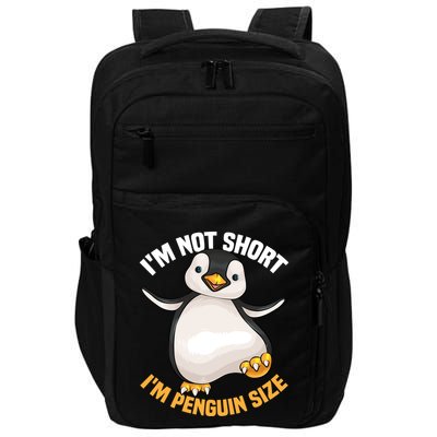 Cool IM Not Short IM Penguin Size Funny Animal Fans Gift Meaningful Gift Impact Tech Backpack