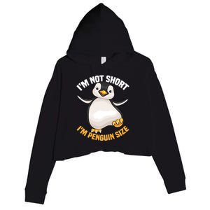 Cool IM Not Short IM Penguin Size Funny Animal Fans Gift Meaningful Gift Crop Fleece Hoodie