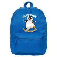 Cool IM Not Short IM Penguin Size Funny Animal Fans Gift Meaningful Gift 16 in Basic Backpack