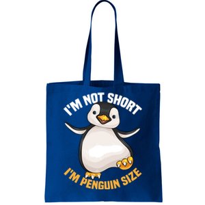 Cool IM Not Short IM Penguin Size Funny Animal Fans Gift Meaningful Gift Tote Bag