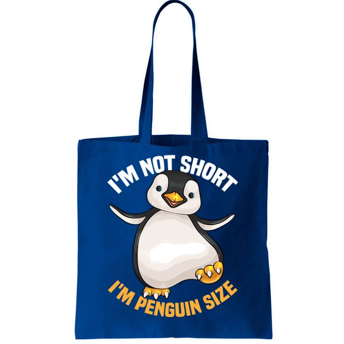 Cool IM Not Short IM Penguin Size Funny Animal Fans Gift Meaningful Gift Tote Bag