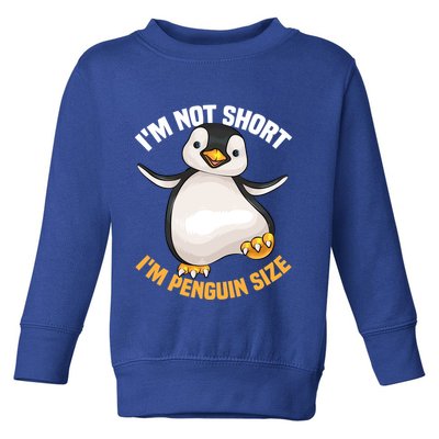 Cool IM Not Short IM Penguin Size Funny Animal Fans Gift Meaningful Gift Toddler Sweatshirt
