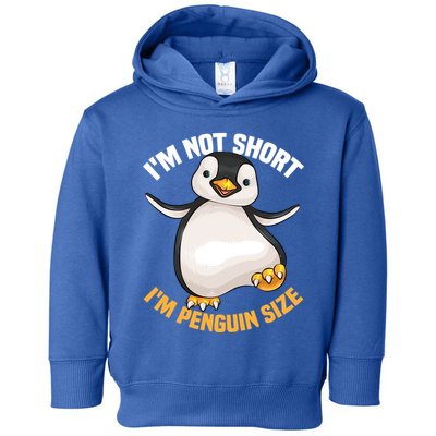Cool IM Not Short IM Penguin Size Funny Animal Fans Gift Meaningful Gift Toddler Hoodie