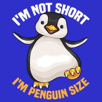 Cool IM Not Short IM Penguin Size Funny Animal Fans Gift Meaningful Gift Toddler T-Shirt
