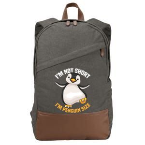 Cool IM Not Short IM Penguin Size Funny Animal Fans Gift Meaningful Gift Cotton Canvas Backpack