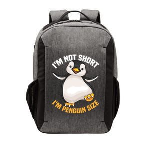 Cool IM Not Short IM Penguin Size Funny Animal Fans Gift Meaningful Gift Vector Backpack