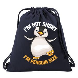 Cool IM Not Short IM Penguin Size Funny Animal Fans Gift Meaningful Gift Drawstring Bag