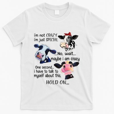 Cow IM Not Crazy IM Just Special Maybe IM Crazy T-Shirt