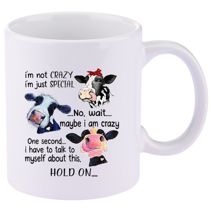 Cow IM Not Crazy IM Just Special Maybe IM Crazy 11oz C Handle Ceramic Mug
