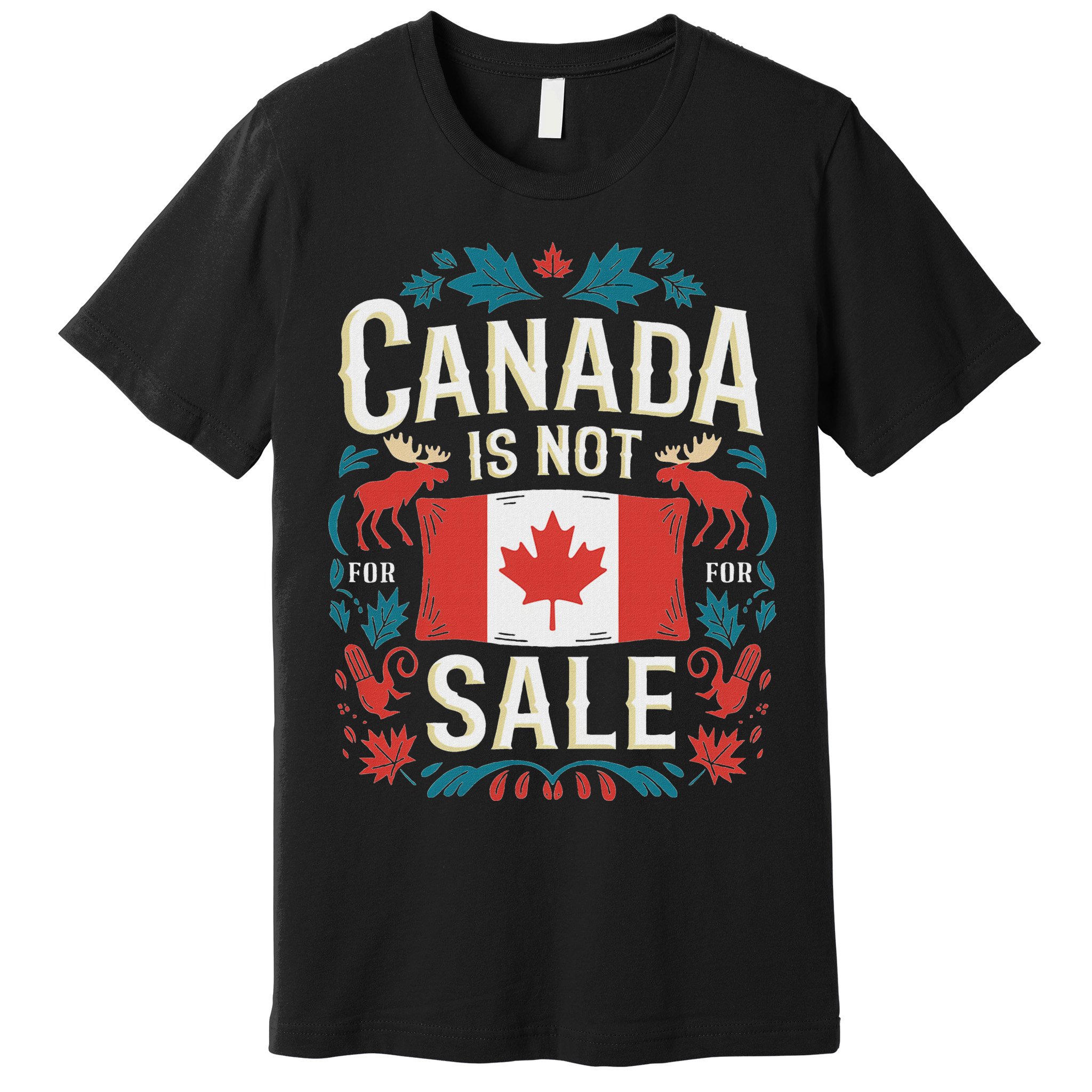 Canada Is Not For Sale Premium T-Shirt