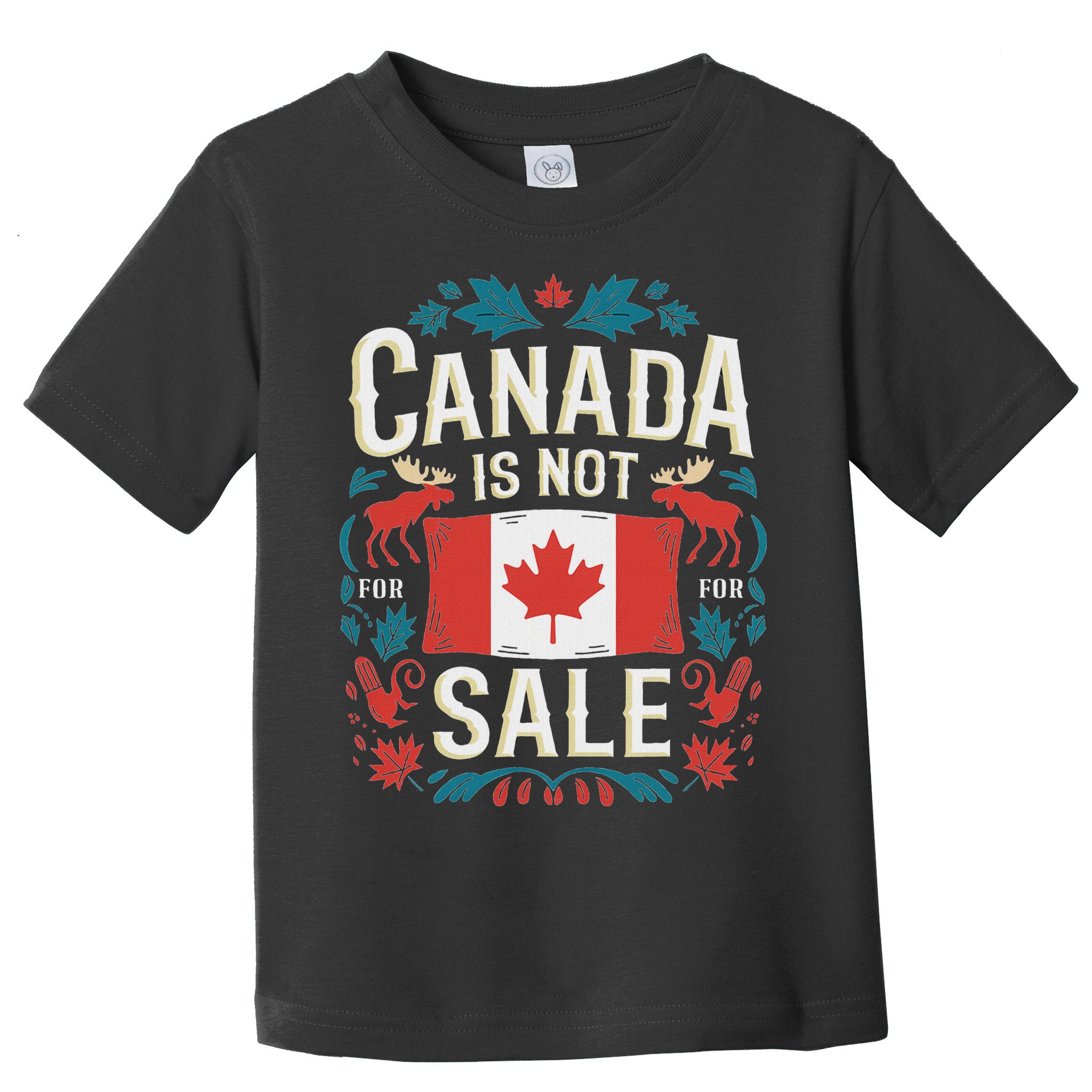Canada Is Not For Sale Toddler T-Shirt