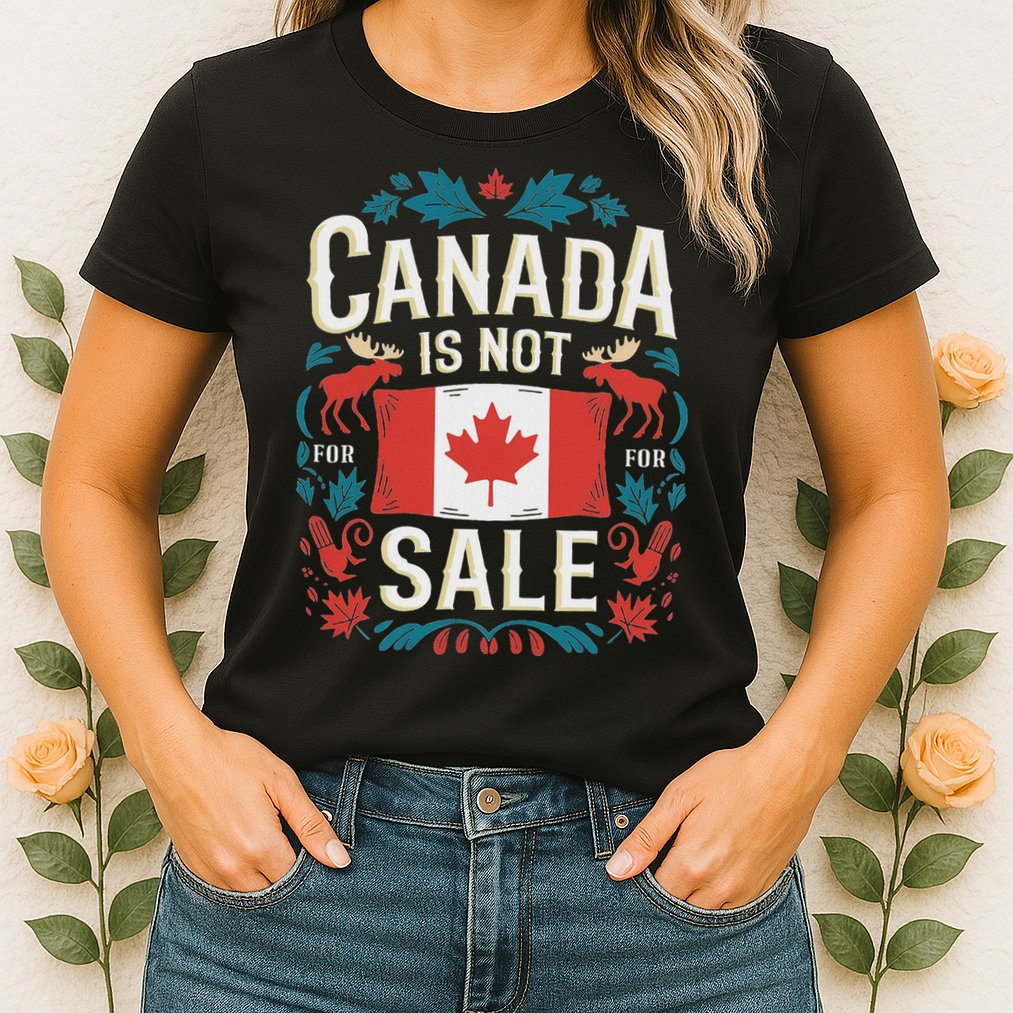 Canada Is Not For Sale Womens T-Shirt