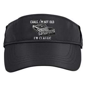 Chale Im Not Old Im Classic Lowrider Car Chicano Cholo Adult Drive Performance Visor