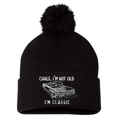 Chale Im Not Old Im Classic Lowrider Car Chicano Cholo Pom Pom 12in Knit Beanie