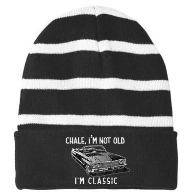 Chale Im Not Old Im Classic Lowrider Car Chicano Cholo Striped Beanie with Solid Band