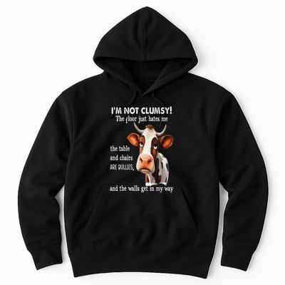 Cow IM Not Clumsy The Floor Just Hates Me The Table Hoodie