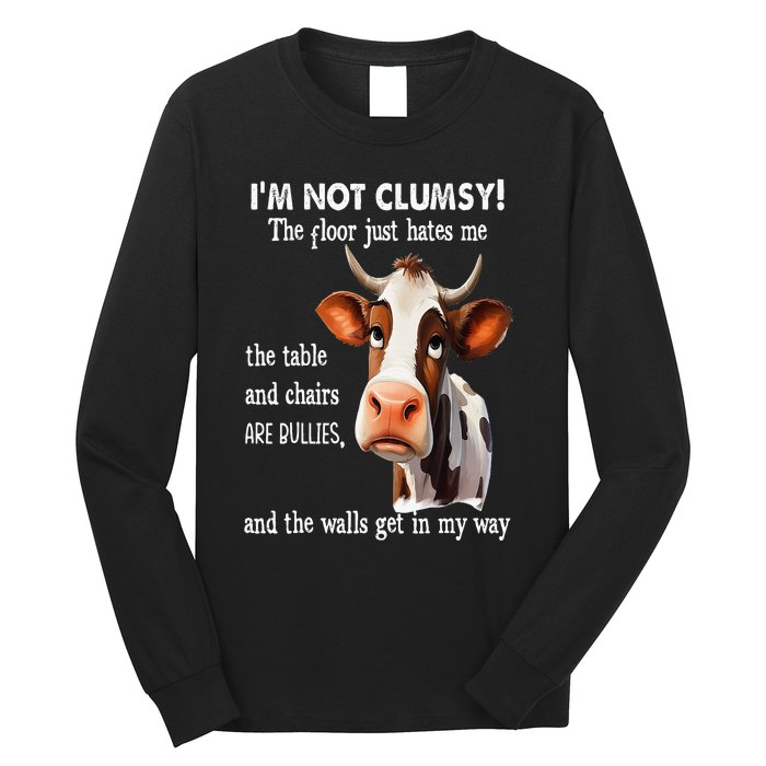 Cow IM Not Clumsy The Floor Just Hates Me The Table Long Sleeve Shirt