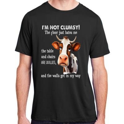 Cow IM Not Clumsy The Floor Just Hates Me The Table Adult ChromaSoft Performance T-Shirt