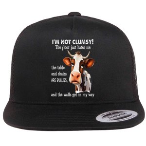 Cow IM Not Clumsy The Floor Just Hates Me The Table Flat Bill Trucker Hat