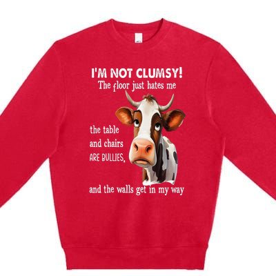 Cow IM Not Clumsy The Floor Just Hates Me The Table Premium Crewneck Sweatshirt