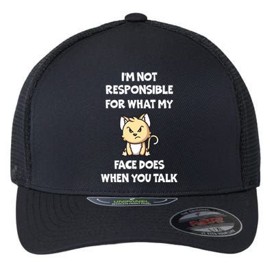 Cat I'm Not Responsible For What My Face Does When You Talk Gift Flexfit Unipanel Trucker Cap