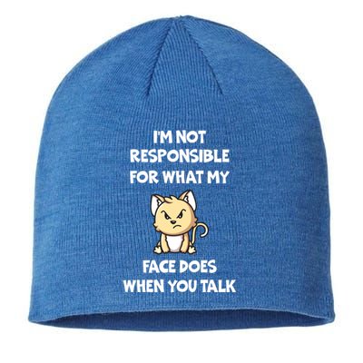 Cat I'm Not Responsible For What My Face Does When You Talk Gift Sustainable Beanie