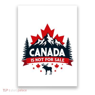 Canada Is Not For Sale Est. 1867 Proud Canadian Poster