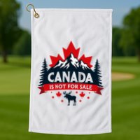 Canada Is Not For Sale Est. 1867 Proud Canadian Golf Towel
