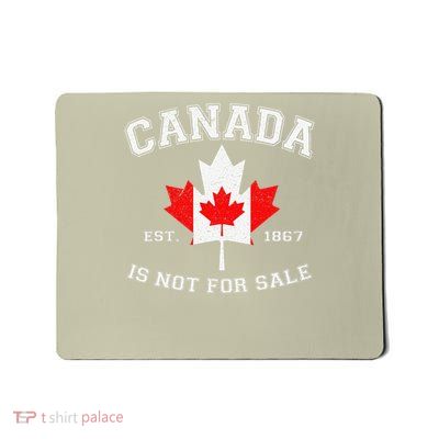 Canada is Not For Sale EST Mousepad